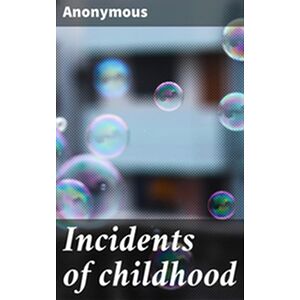 Incidents of childhood