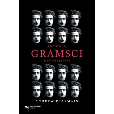 Antonio Gramsci. Una biografía