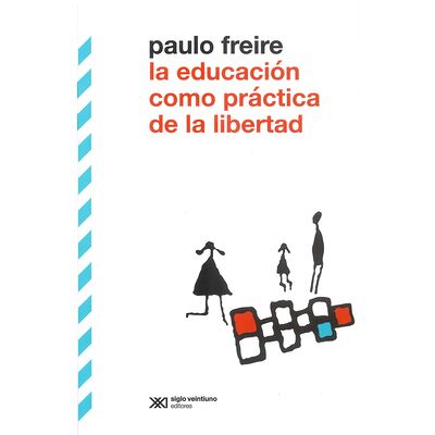 La educación como práctica...