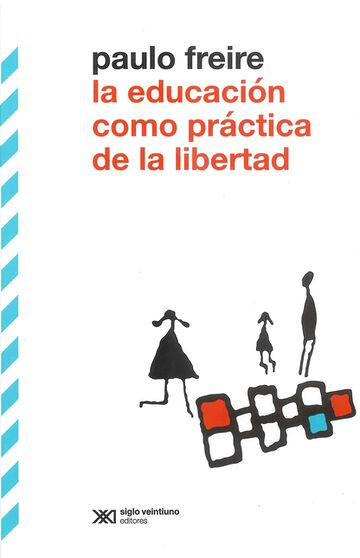 La educación como práctica...