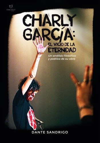 Charly García: el vicio de...