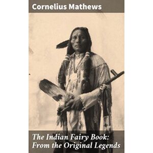 The Indian Fairy Book: From...