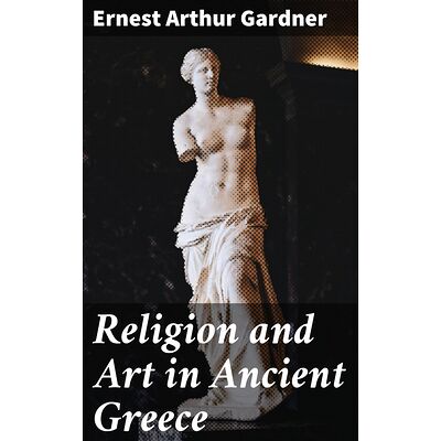 Religion and Art in Ancient...