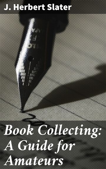 Book Collecting: A Guide...