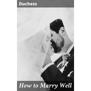 How to Marry Well