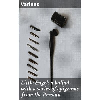 Little Engel: a ballad with...