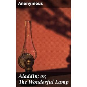 Aladdin or, The Wonderful Lamp