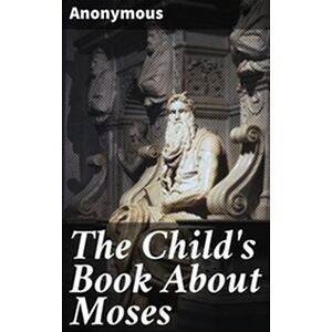 The Child's Book About Moses