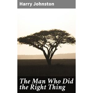 The Man Who Did the Right...