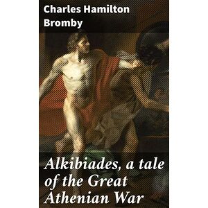 Alkibiades, a tale of the...