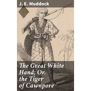 The Great White Hand Or,...