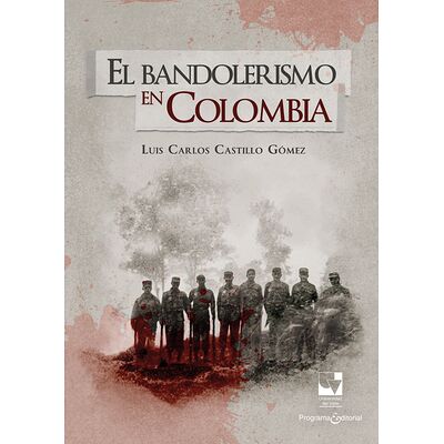 El bandolerismo en Colombia