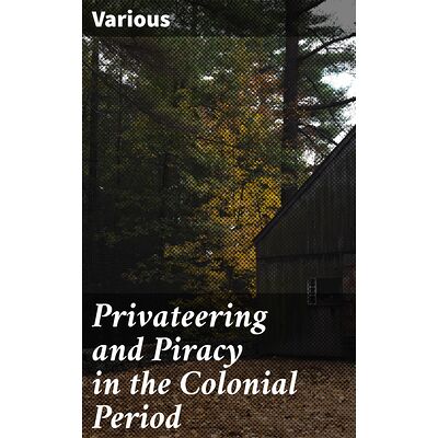 Privateering and Piracy in...