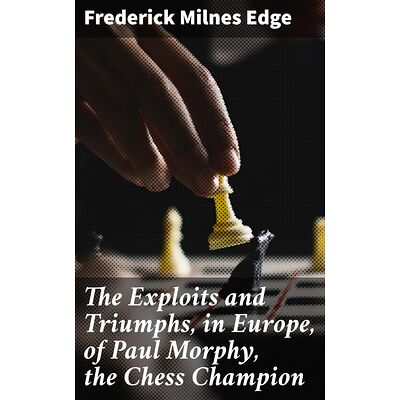 The Exploits and Triumphs,...