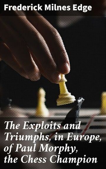 The Exploits and Triumphs,...