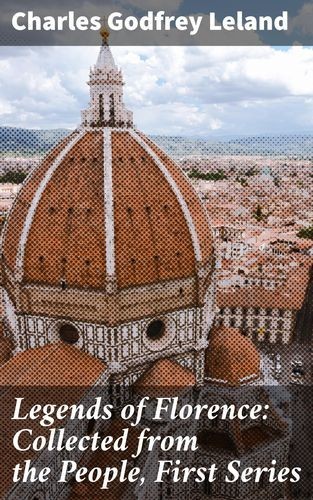 Legends of Florence:...