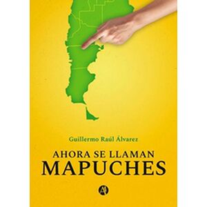 Ahora se llaman Mapuches