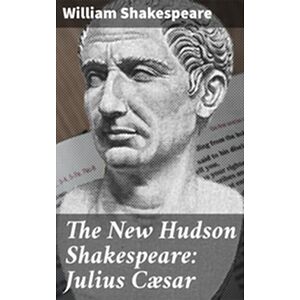 The New Hudson Shakespeare:...