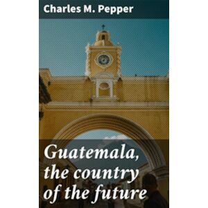 Guatemala, the country of...