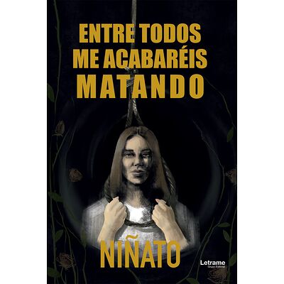 Entre todos me acabaréis...