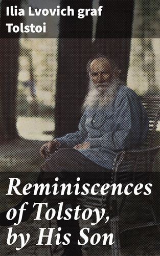 Reminiscences of Tolstoy,...