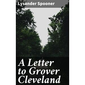 A Letter to Grover Cleveland