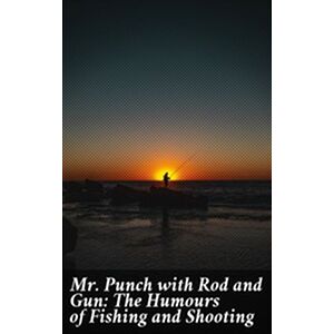 Mr. Punch with Rod and Gun:...