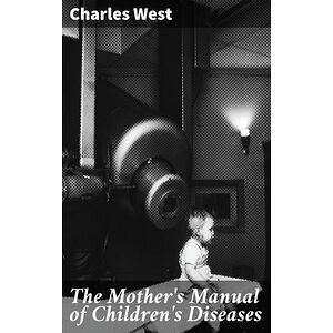 The Mother's Manual of...