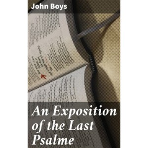 An Exposition of the Last...