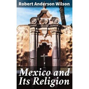 Mexico and Its Religion