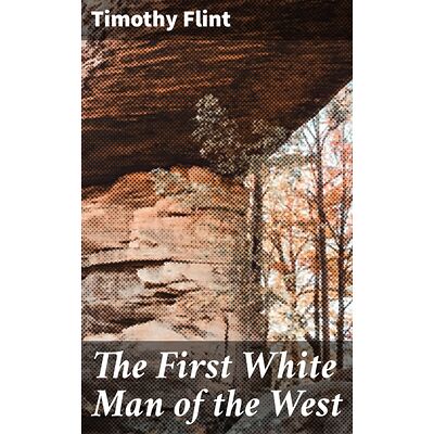 The First White Man of the...