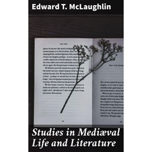 Studies in Mediæval Life...