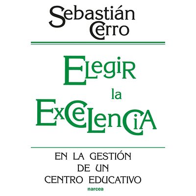 Elegir la excelencia en la...