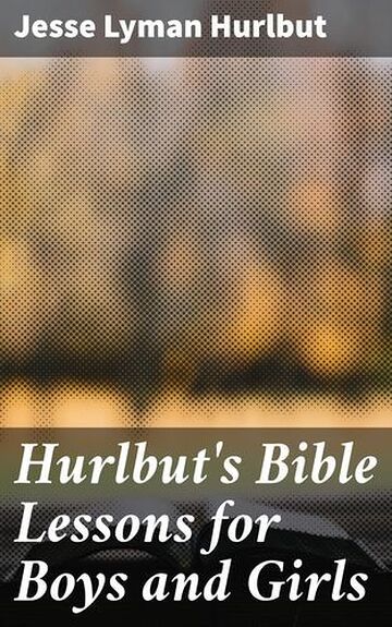 Hurlbut's Bible Lessons for...