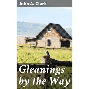 Gleanings by the Way