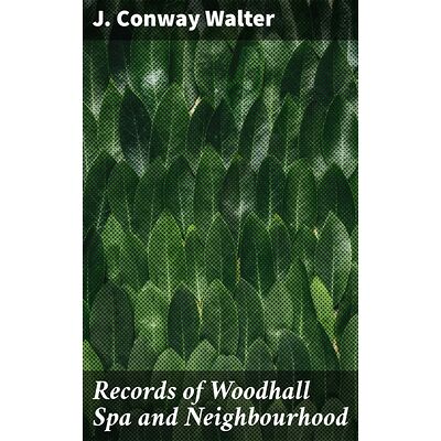 Records of Woodhall Spa and...