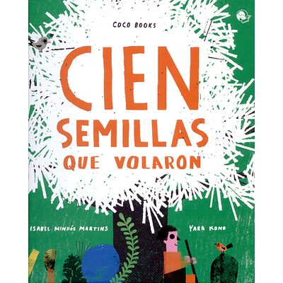 Cien semillas que volaron