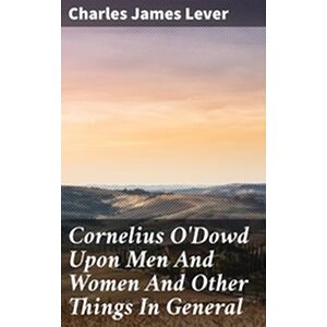 Cornelius O'Dowd Upon Men...