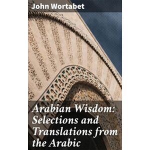 Arabian Wisdom: Selections...