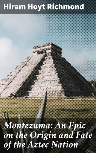 Montezuma: An Epic on the...