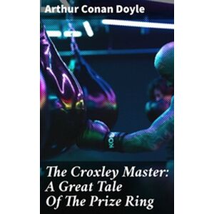 The Croxley Master: A Great...