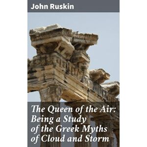The Queen of the Air: Being...