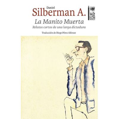 La manito Muerta. Relatos...