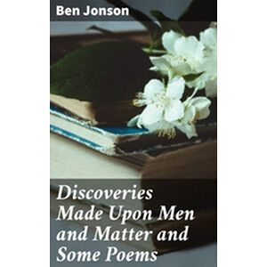 Discoveries Made Upon Men...