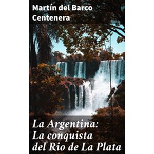 La Argentina: La conquista...