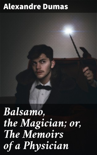 Balsamo, the Magician or,...