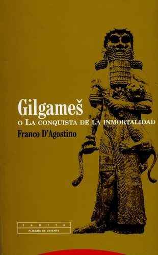 Gilgames o la conquista de...