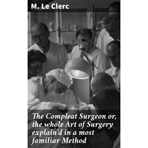 The Compleat Surgeon or,...