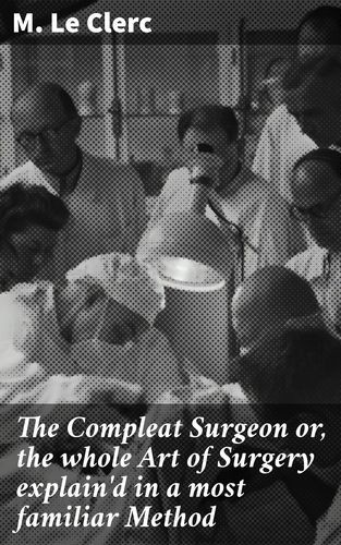 The Compleat Surgeon or,...