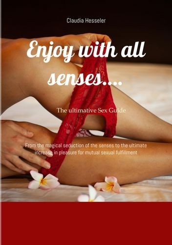 The sex guide: Enjoy with...